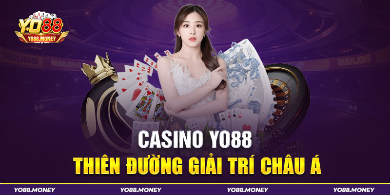 Casino Yo88 là sảnh cược hoạt động trên nền tảng công nghệ livestream