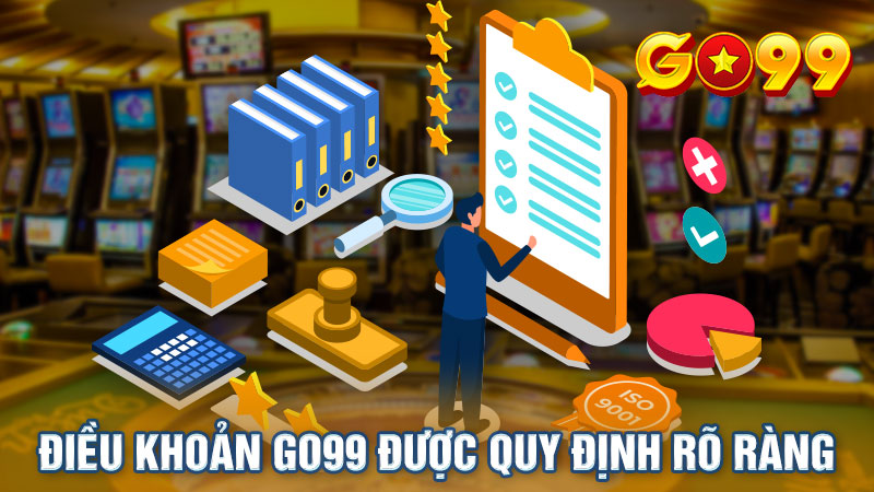 Điều khoản Go99 được nhà cái quy định rõ ràng