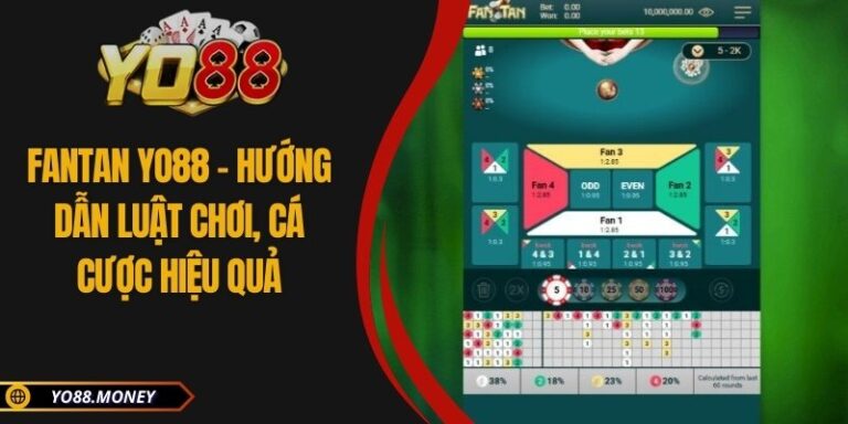 Fantan YO88 - Hướng Dẫn Luật Chơi, Cá Cược Hiệu Quả