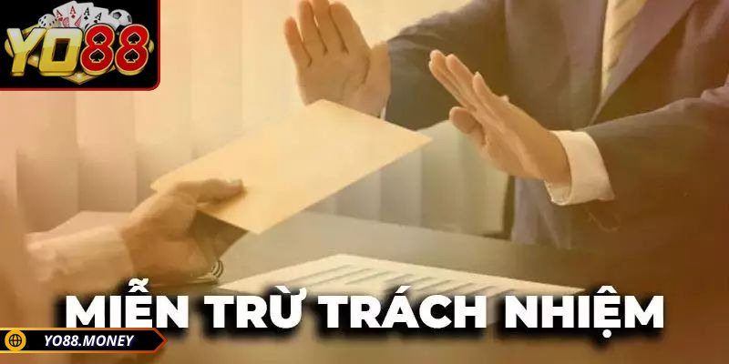 Miễn Trừ Trách Nhiệm 1 Miễn trừ trách nhiệm YO88 giải thích điều kiện quan trọng