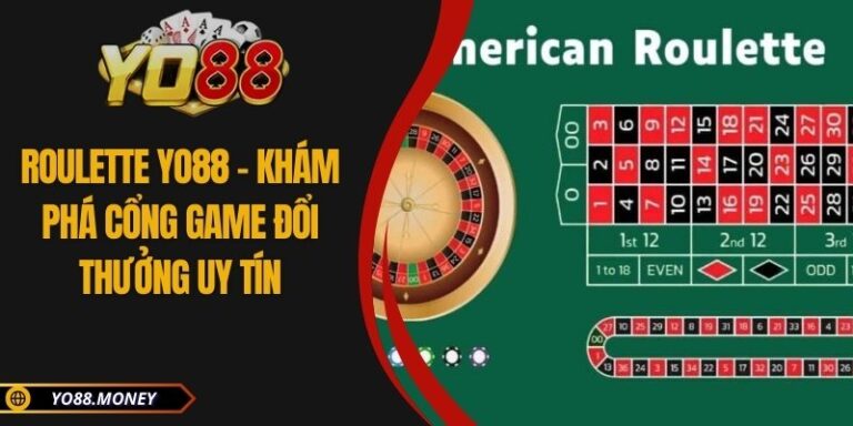 Roulette YO88 – Khám Phá Cổng Game Đổi Thưởng Uy Tín