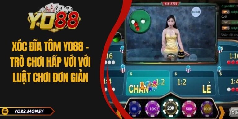 Xóc Đĩa Tôm YO88 - Trò Chơi Hấp Với Với Luật Chơi Đơn Giản